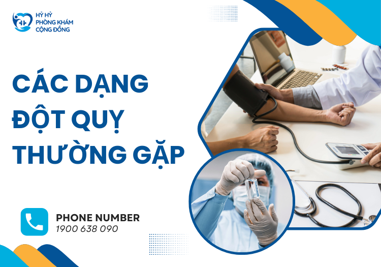 Các Dạng Đột Quỵ Thường Gặp
