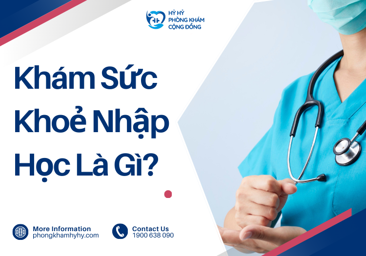 Khám Sức Khoẻ Nhập Học Là Gì?