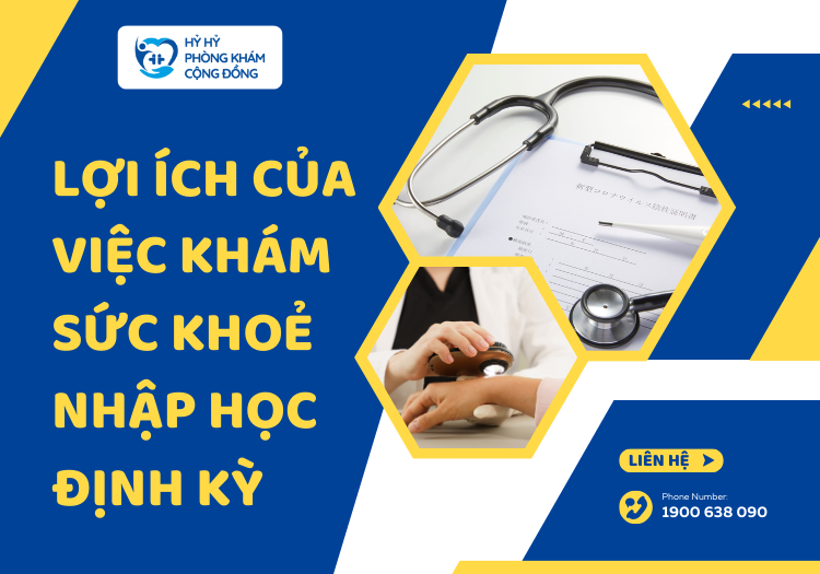 Lợi Ích Của Việc Khám Sức Khoẻ Nhập Học Định Kỳ