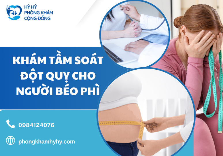 Khám Tầm Soát Đột Quỵ Cho Người Béo Phì Tại Phòng Khám Hỷ Hỷ – Giải Pháp Phòng Ngừa Hiệu Quả Và Toàn Diện