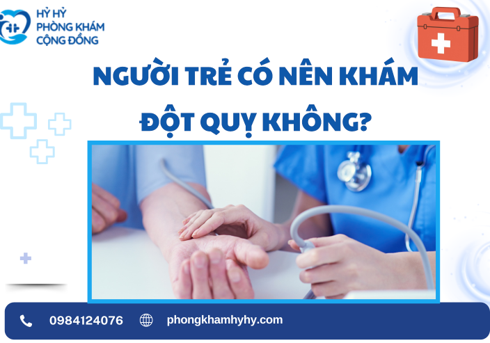 Người Trẻ Có Nên Khám Đột Quỵ Không?