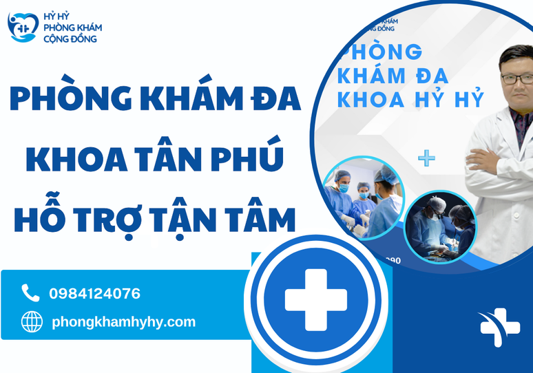 Phòng Khám Đa Khoa Tân Phú Hỗ Trợ Tận Tâm – Nơi Tin Cậy Bảo Vệ Sức Khỏe Cộng Đồng