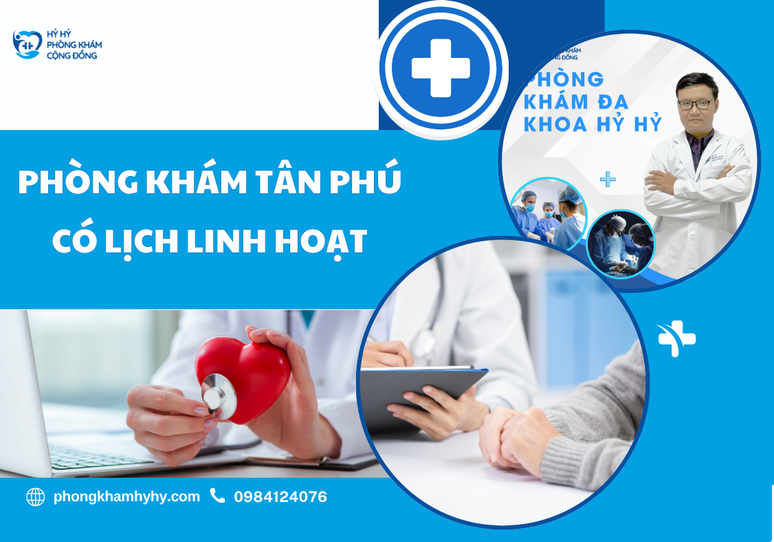 Phòng Khám Tân Phú Có Lịch Linh Hoạt – Giải Pháp Tiện Lợi Cho Cuộc Sống Hiện Đại