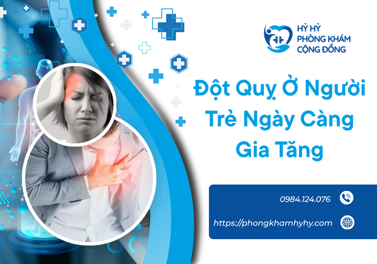 Đột Quỵ Ở Người Trẻ Ngày Càng Gia Tăng – Nhận Biết Nguy Cơ Để Chủ Động Phòng Ngừa