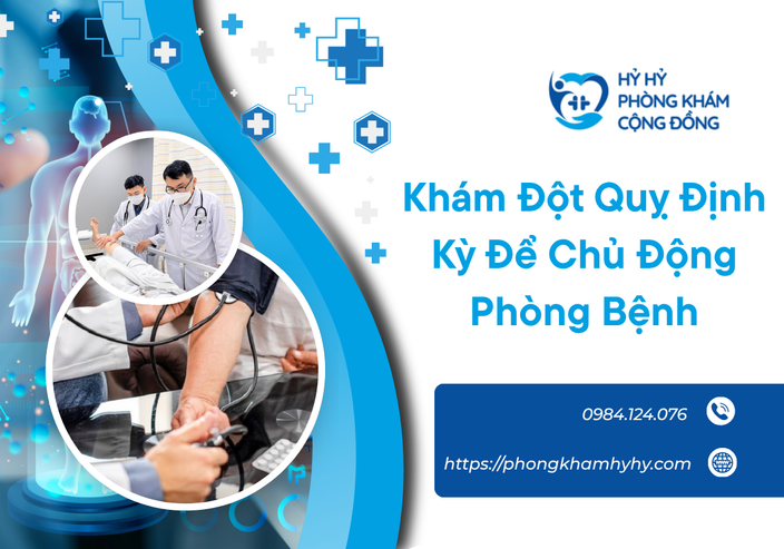 Khám Đột Quỵ Định Kỳ Để Chủ Động Phòng Bệnh Và Bảo Vệ Sức Khỏe