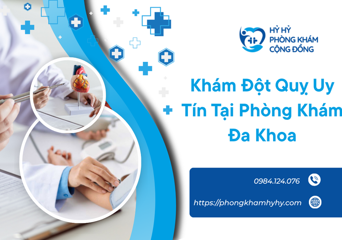 Khám Đột Quỵ Uy Tín Tại Phòng Khám Đa Khoa Hỷ Hỷ