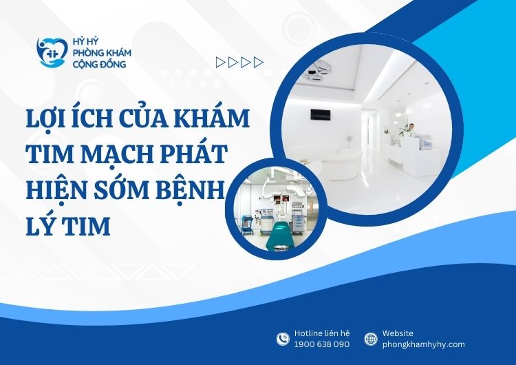 Khám tim mạch phát hiện sớm bệnh lý tim tại Hỷ Hỷ