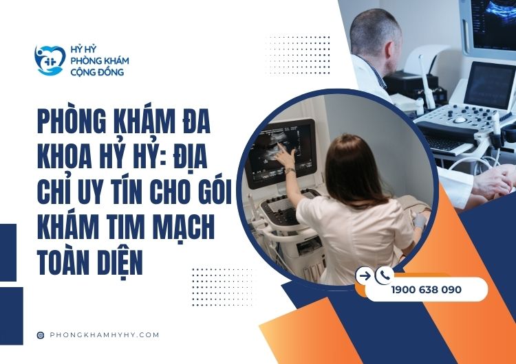 Gói khám tim mạch toàn diện tại Hỷ Hỷ