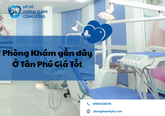 phòng khám gần đây ở Tân Phú giá tốt