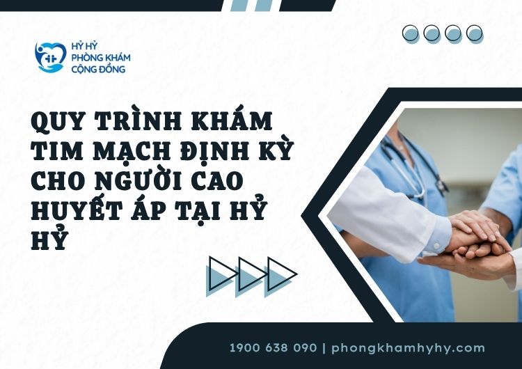 Khám tim mạch định kỳ cho người cao huyết áp tại Hỷ Hỷ